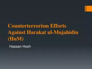 Counterterrorism Efforts Against Harakat ul-Mujahidin (HuM)