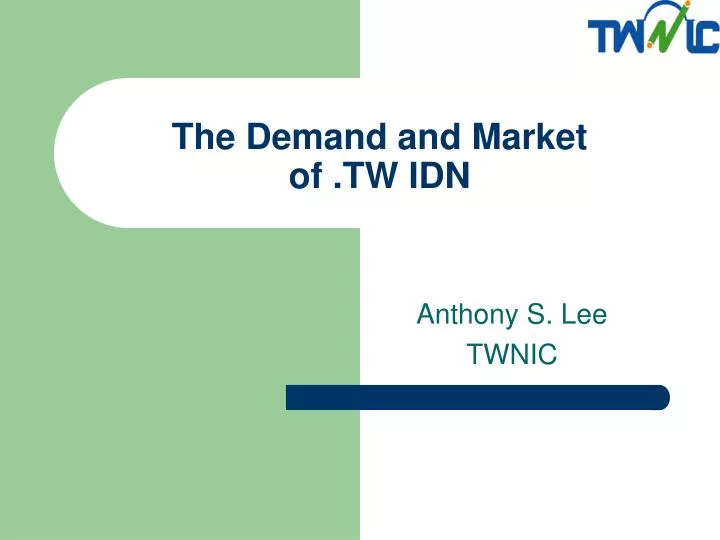 the demand and market of tw idn