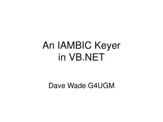 An IAMBIC Keyer in VB.NET