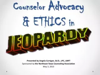 Counselor Advocacy &amp; ETHICS in