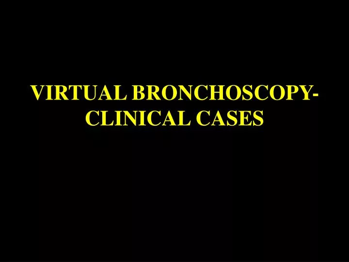 virtual bronchoscopy clinical cases