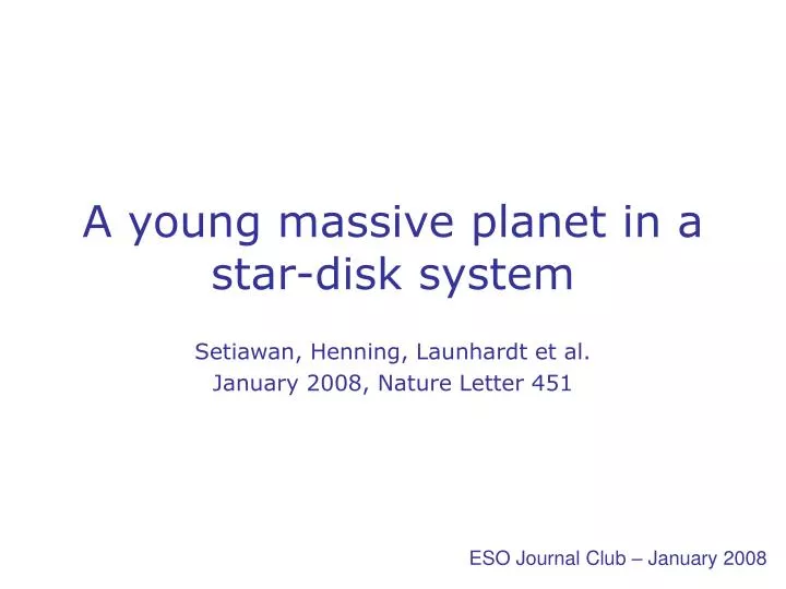 a young massive planet in a star disk system