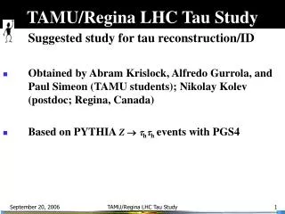 TAMU/Regina LHC Tau Study