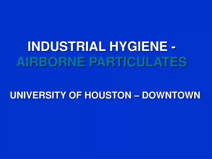 industrial hygiene airborne particulates