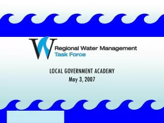 LOCAL GOVERNMENT ACADEMY May 3, 2007