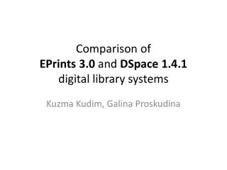 Comparison of EPrints 3.0 and DSpace 1.4.1 digital library systems