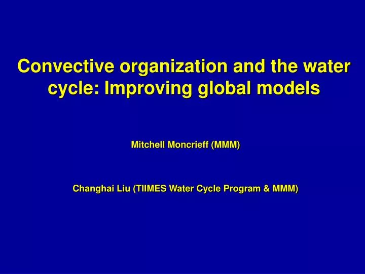convective organization and the water cycle improving global models
