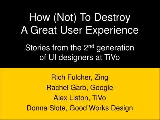 How (Not) To Destroy A Great User Experience