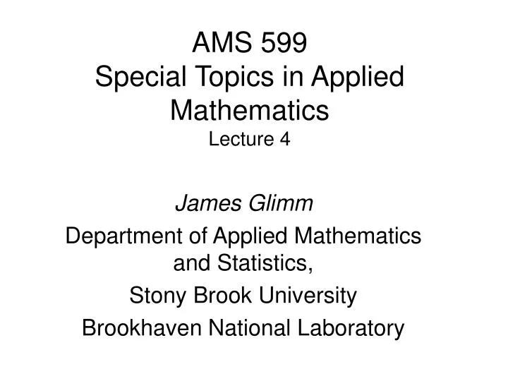 ams 599 special topics in applied mathematics lecture 4
