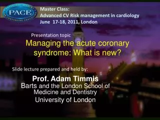 Managing the acute coronary syndrome: What is new?