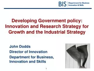 John Dodds Director of Innovation Department for Business, Innovation and Skills