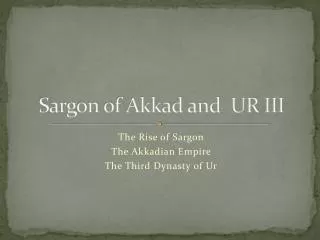 Sargon of Akkad and UR III