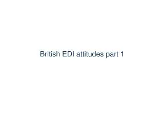 British EDI attitudes part 1