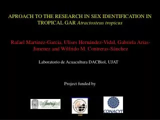 APROACH TO THE RESEARCH IN SEX IDENTIFICATION IN TROPICAL GAR Atractosteus tropicus