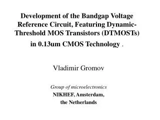 Vladimir Gromov Group of microelectronics NIKHEF, Amsterdam, the Netherlands