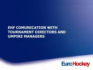 EHF COMUNICATION WITH TOURNAMENT DIRECTORS AND UMPIRE MANAGERS