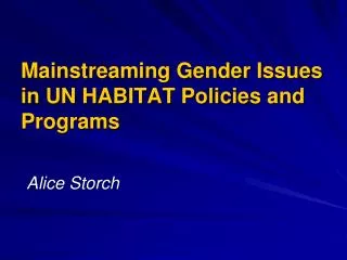 Mainstreaming Gender Issues in UN HABITAT Policies and Programs