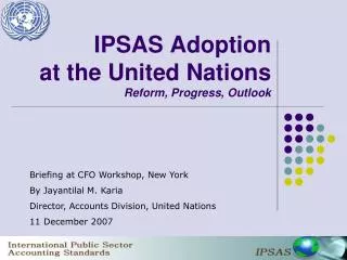 IPSAS Adoption at the United Nations Reform, Progress, Outlook