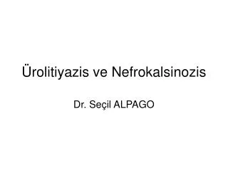 rolitiyazis ve nefrokalsinozis