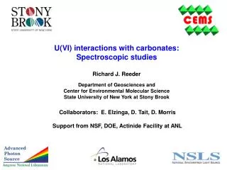 U(VI) interactions with carbonates: Spectroscopic studies Richard J. Reeder