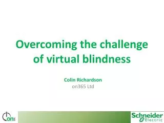 Overcoming the challenge of virtual blindness