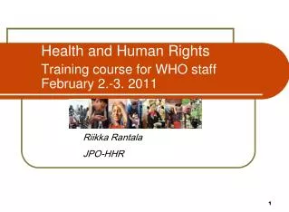 Health and Human Rights Training course for WHO staff February 2.-3. 2011