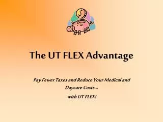 The UT FLEX Advantage
