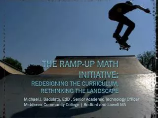 The RAMP-up Math Initiative: Redesigning the curriculum, rethinking the landscape