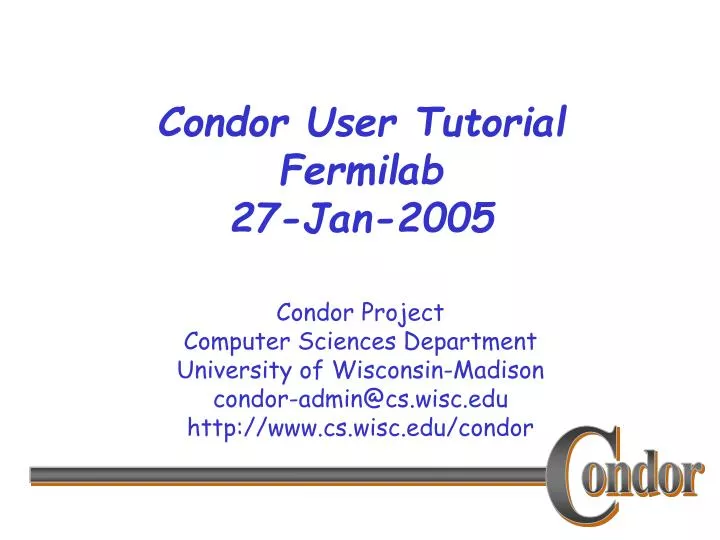 condor user tutorial fermilab 27 jan 2005