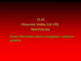 13.20 Ultraviolet-Visible (UV-VIS) Spectroscopy