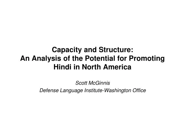 capacity and structure an analysis of the potential for promoting hindi in north america