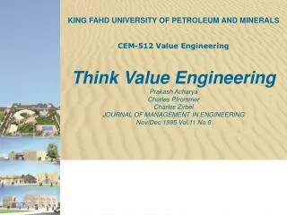 KING FAHD UNIVERSITY OF PETROLEUM AND MINERALS CEM-512 Value Engineering Think Value Engineering