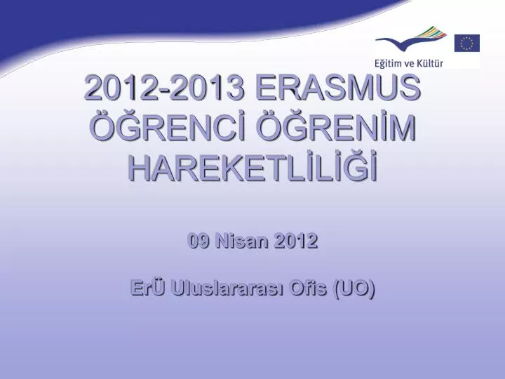 2012 2013 erasmus renc ren m hareketl l 09 nisan 2012 er uluslararas ofis uo