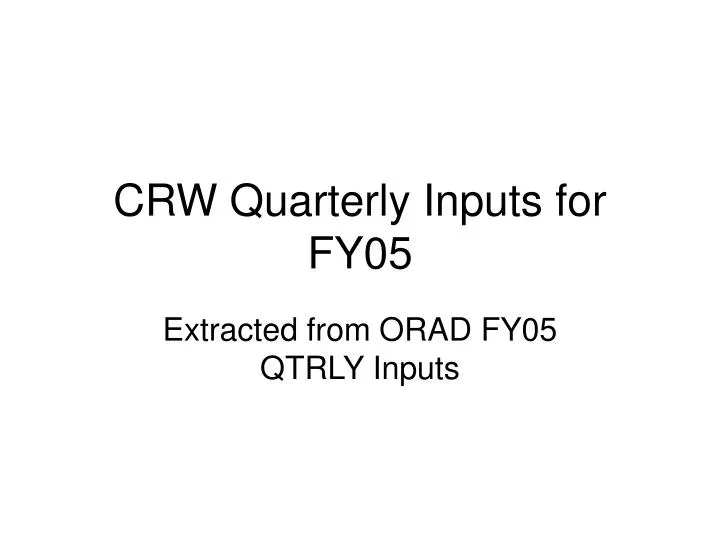 crw quarterly inputs for fy05