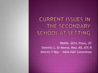 Current Issues In the Secondary School AT Setting