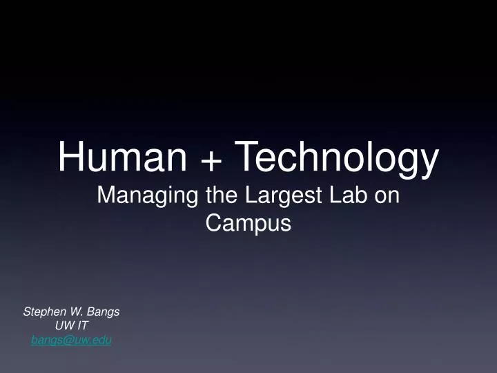 human technology managing the largest lab on campus