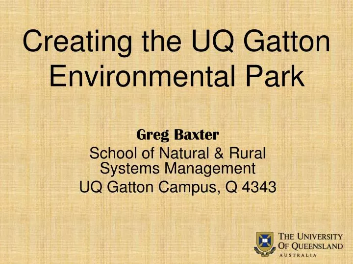 creating the uq gatton environmental park