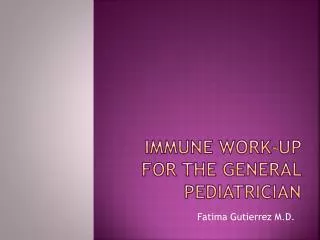 Immune Work-Up for the General Pediatrician