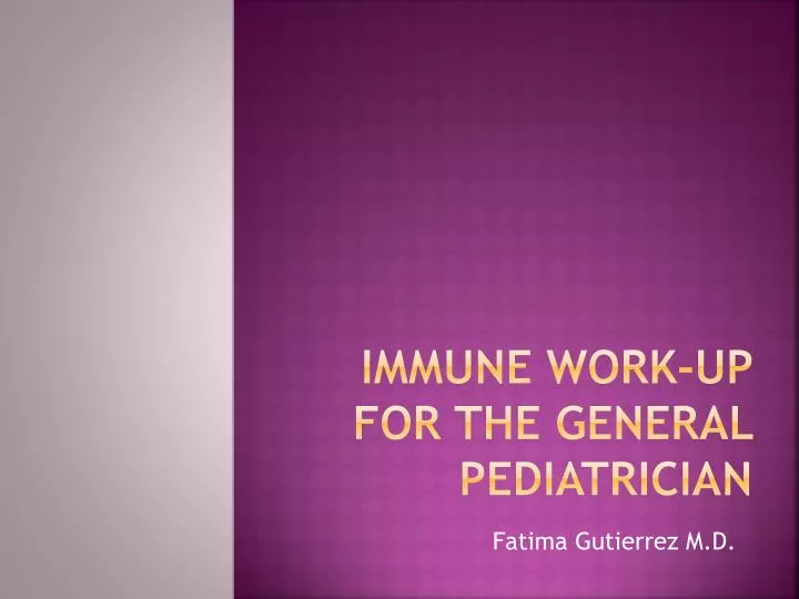 immune work up for the general pediatrician