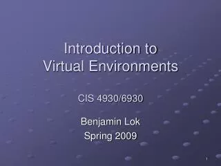 Introduction to Virtual Environments CIS 4930/6930