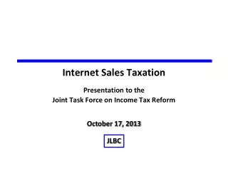 Internet Sales Taxation Presentation to the Joint Task Force on Income Tax Reform