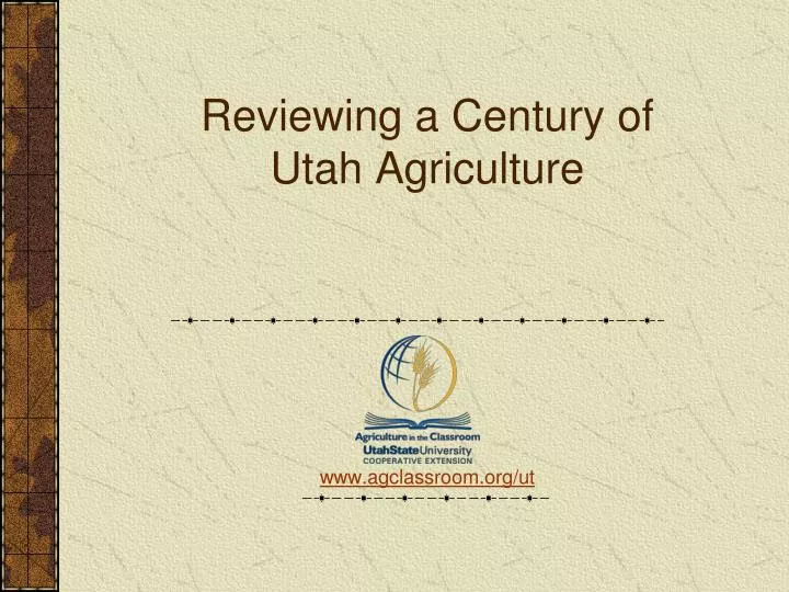 reviewing a century of utah agriculture