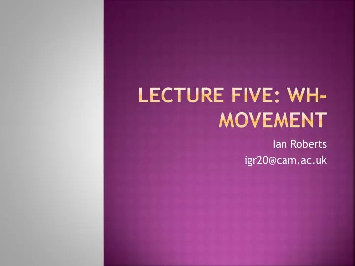 lecture five wh movement