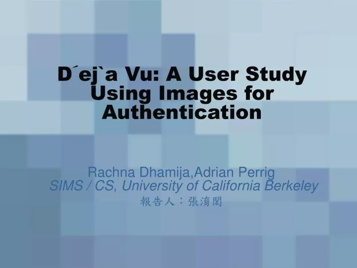 d ej a vu a user study using images for authentication