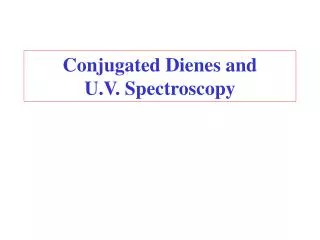 Conjugated Dienes and U.V. Spectroscopy
