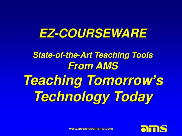 ez courseware state of the art teaching tools from ams teaching tomorrow s technology today