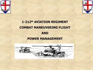 1-212 th AVIATION REGIMENT COMBAT MANEUVERING FLIGHT AND POWER MANAGEMENT