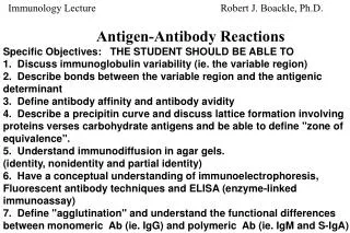 Immunology Lecture					Robert J. Boackle, Ph.D. Antigen-Antibody Reactions