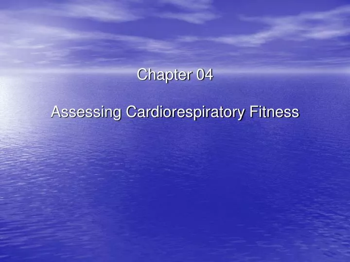 chapter 04 assessing cardiorespiratory fitness