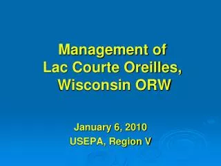 Management of Lac Courte Oreilles, Wisconsin ORW